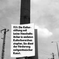 PDS: Die Kulturstiftung soll keine Haushaltslöcher in anderen Kulturbereichen stopfen. Sie dient der Förderung zeitgenössischer Kunst.